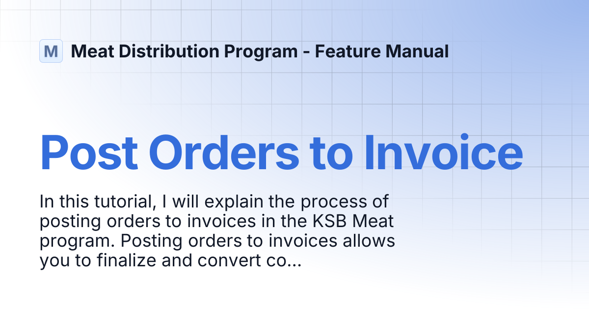 Post Orders to Invoice | Meat Distribution Program - Feature Manual