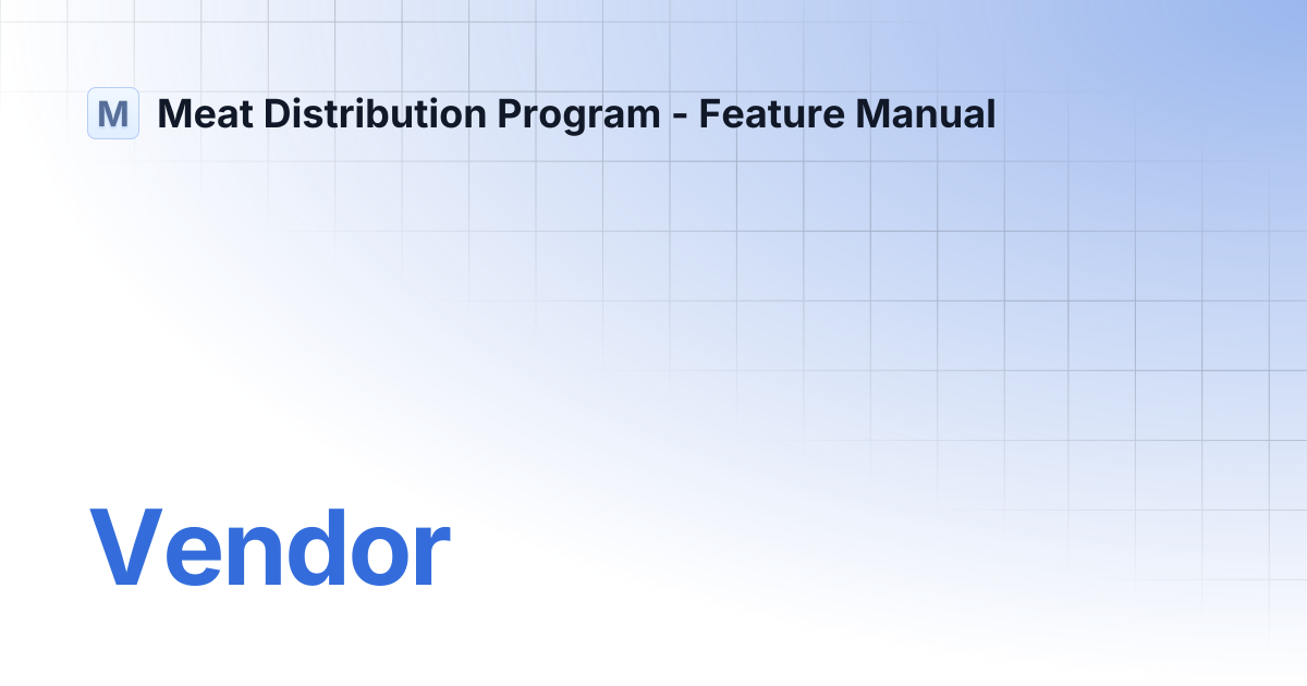 Vendor | Meat Distribution Program - Feature Manual