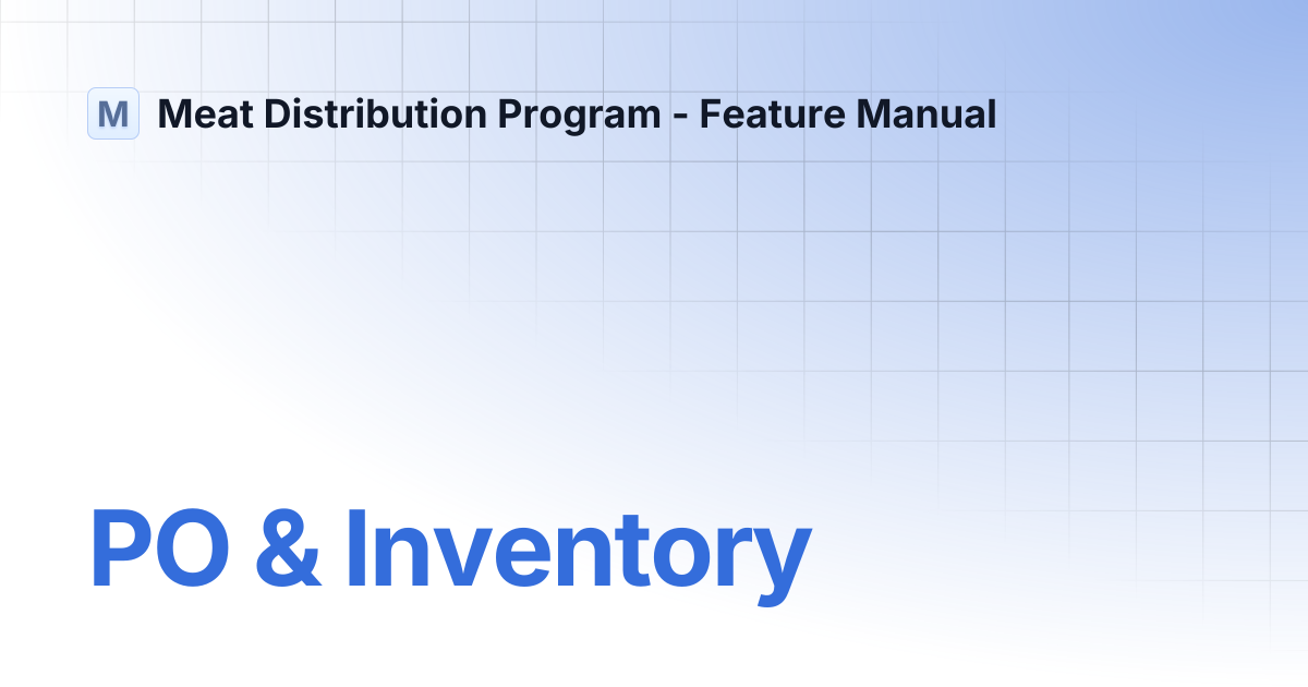 PO & Inventory | Meat Distribution Program - Feature Manual
