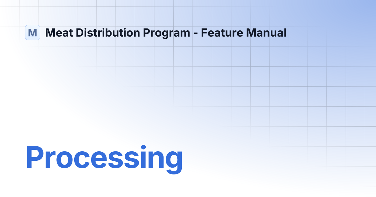 Processing | Meat Distribution Program - Feature Manual