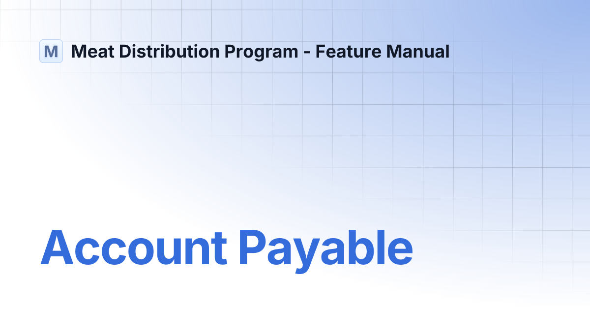 Account Payable | Meat Distribution Program - Feature Manual